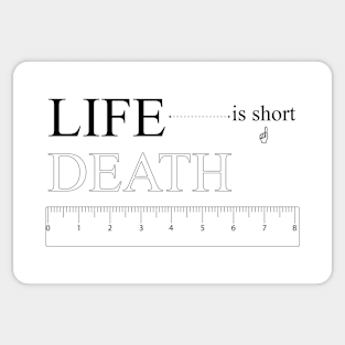 Life is short... a rule in life Sticker